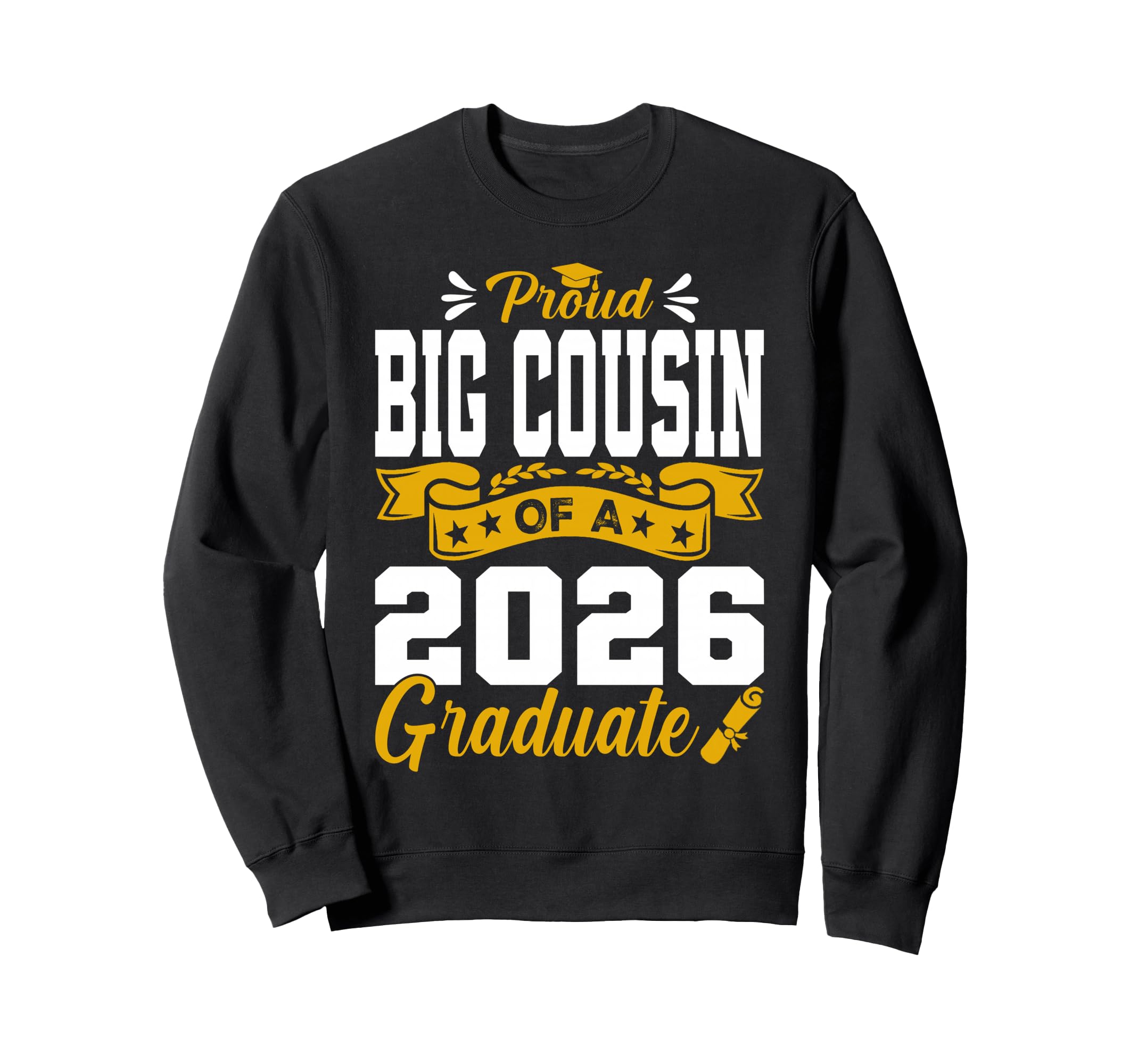 Proud Big Cousin 2026 Graduate Sweatshirt - Casual Everyday Wear Men Women - T-Shirt, Sweatshirt, Hoodie