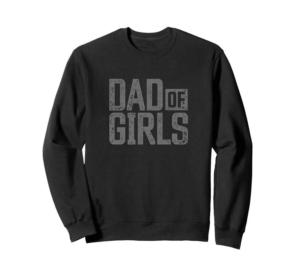Dad Proud Father Dad Sweatshirt - Casual Everyday Wear Men Women - T-Shirt, Sweatshirt, Hoodie