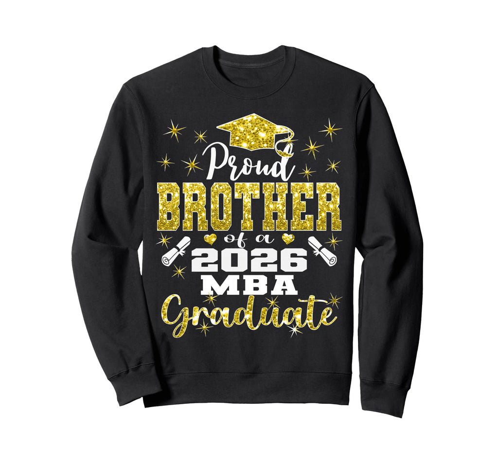 Proud Brother Class 2026 Mba Sweatshirt - Casual Everyday Wear Men Women - T-Shirt, Sweatshirt, Hoodie