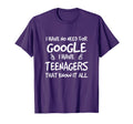 I Have No Need Google I Have T-Shirt - Custom Art Print Men Women - T-Shirt, Sweatshirt, Hoodie