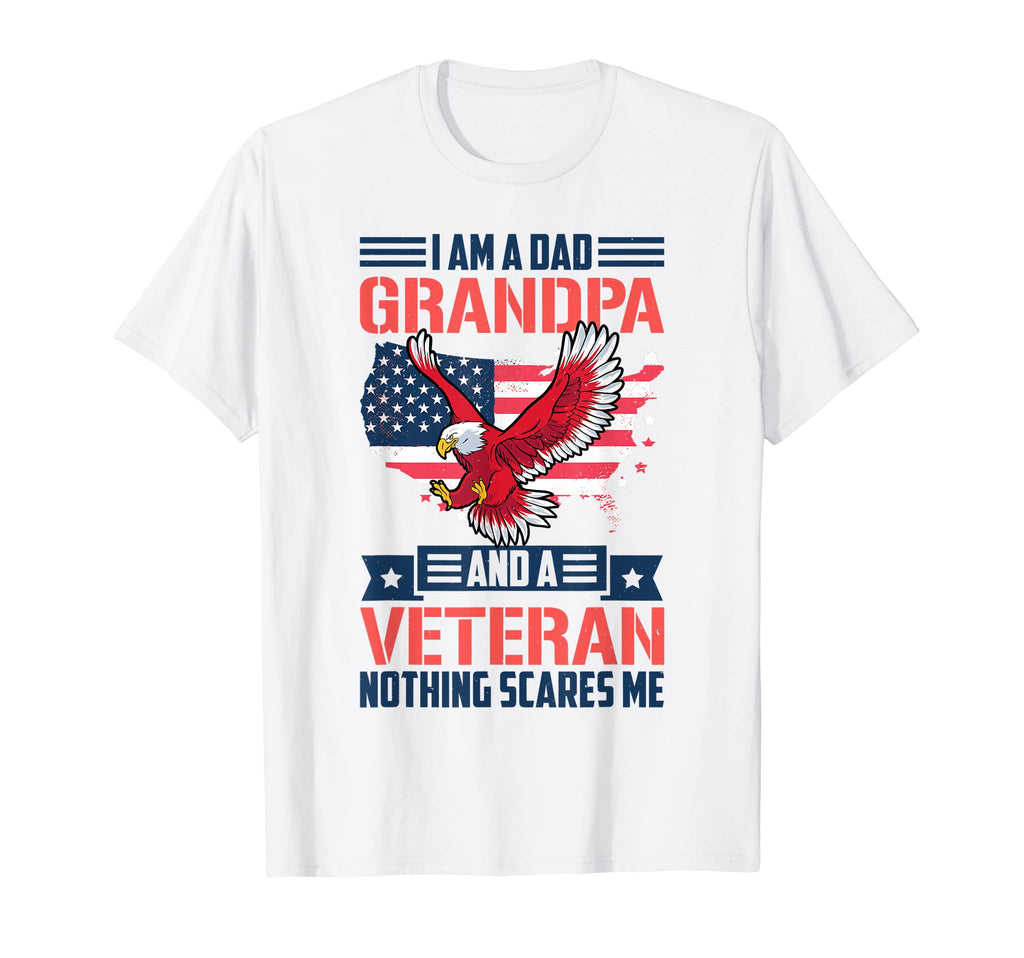 I Am Dad Grandpa And Veteran Nothing T-Shirt - Unique Graphic Men Women - T-Shirt, Sweatshirt, Hoodie