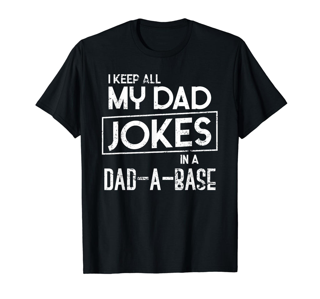 Sarcastic Puns Humorous Puns Fathers T-Shirt - Custom Art Print for Adults - T-Shirt, Sweatshirt, Hoodie