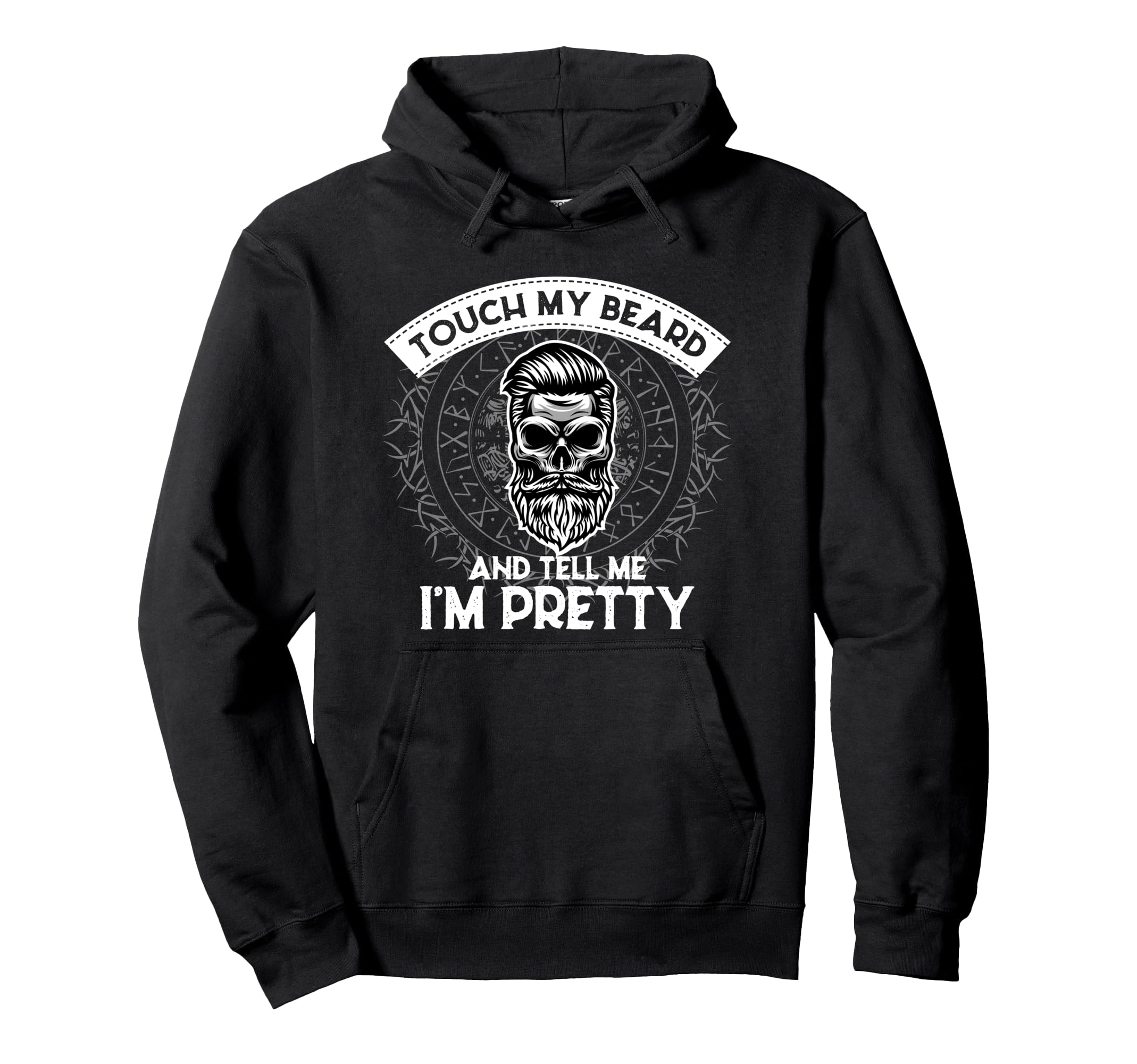 Touch My Beard And Tell Me Im Pretty Hoodie - Minimalist Print Unisex - T-Shirt, Sweatshirt, Hoodie