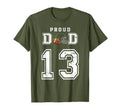 Custom Proud Football Dad Number 13 T-Shirt - Fun Novelty Design Men Women - T-Shirt, Sweatshirt, Hoodie