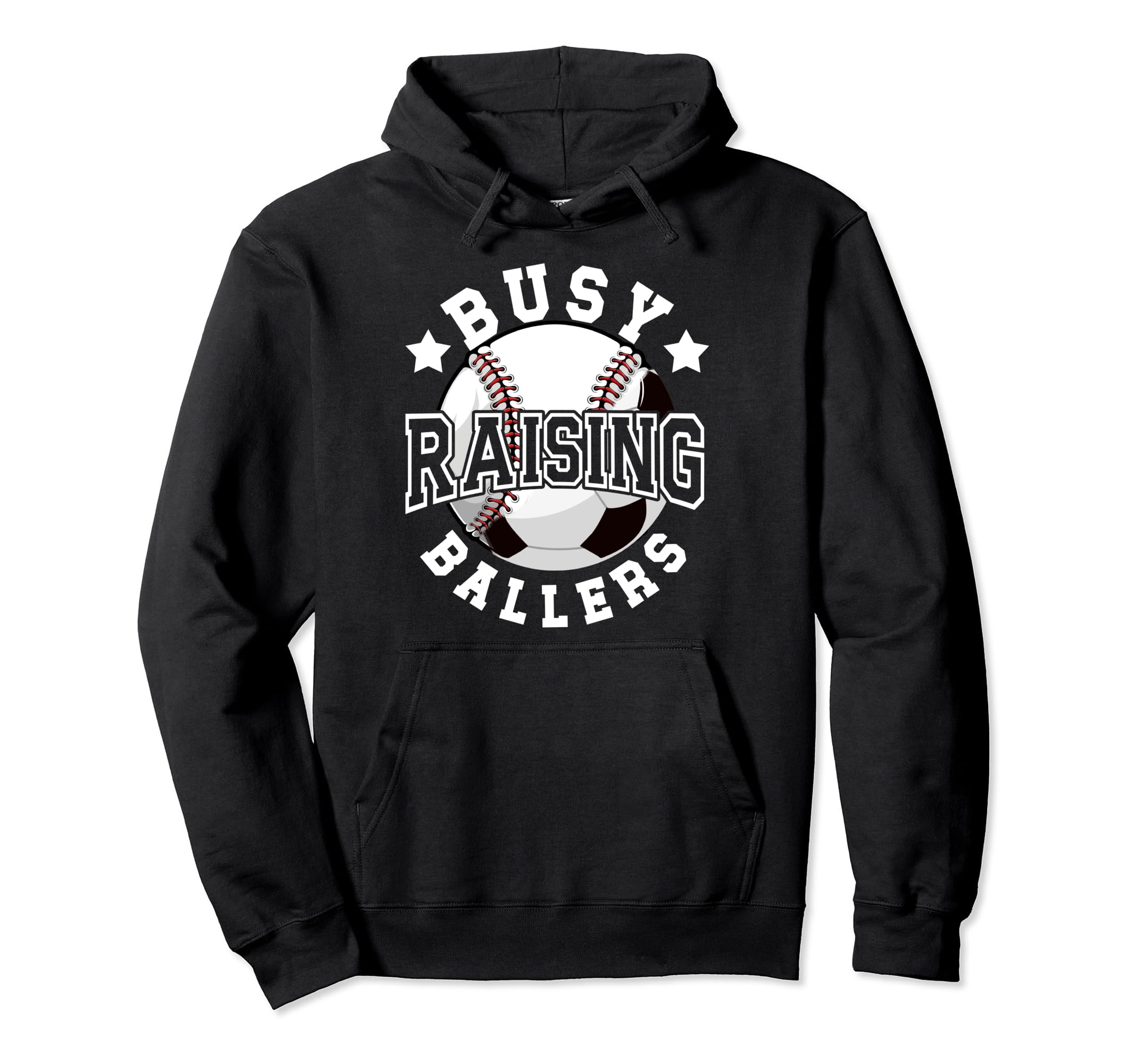 Busy Raising Ballers Baseball Soccer Dad Hoodie - Streetwear Style Unisex - T-Shirt, Sweatshirt, Hoodie