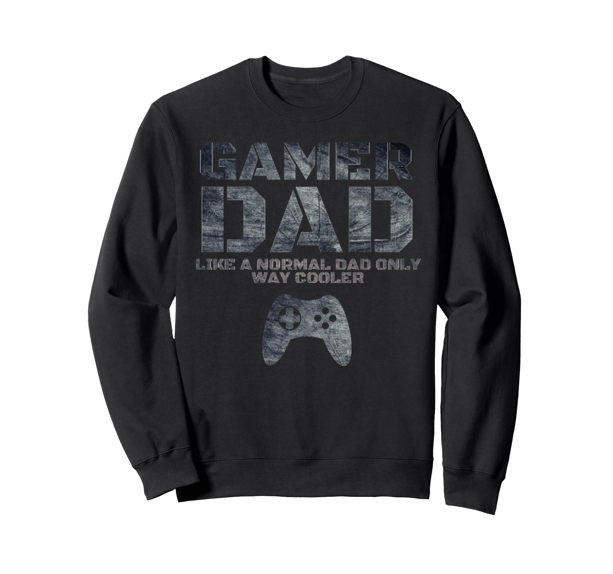 Funny Father Dad Daddy Husband Gift Sweatshirt - Fun Novelty Design Unisex - T-Shirt, Sweatshirt, Hoodie