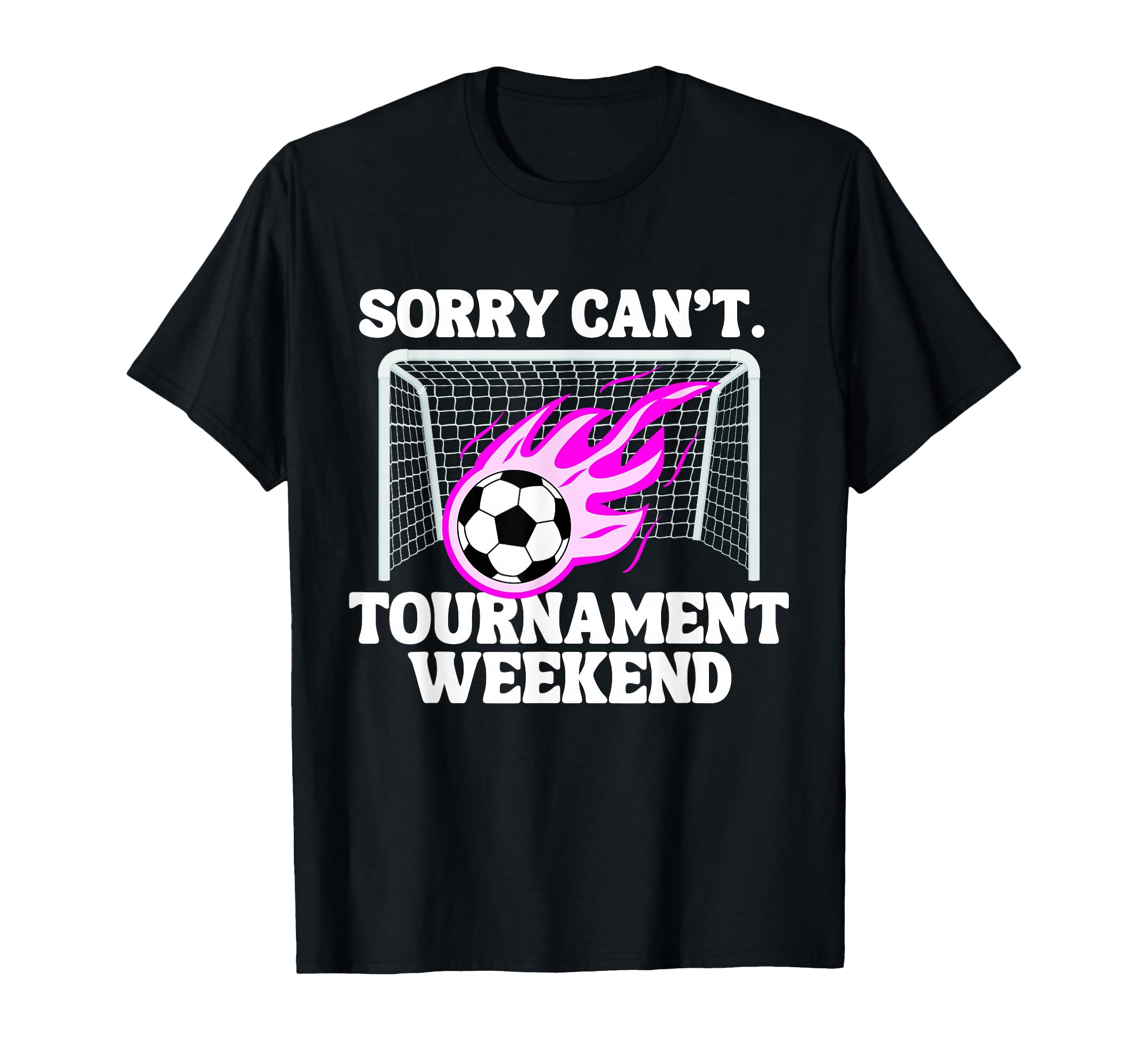 Sports Parent Sorry Cant Soccer T-Shirt - Streetwear Style Unisex - T-Shirt, Sweatshirt, Hoodie