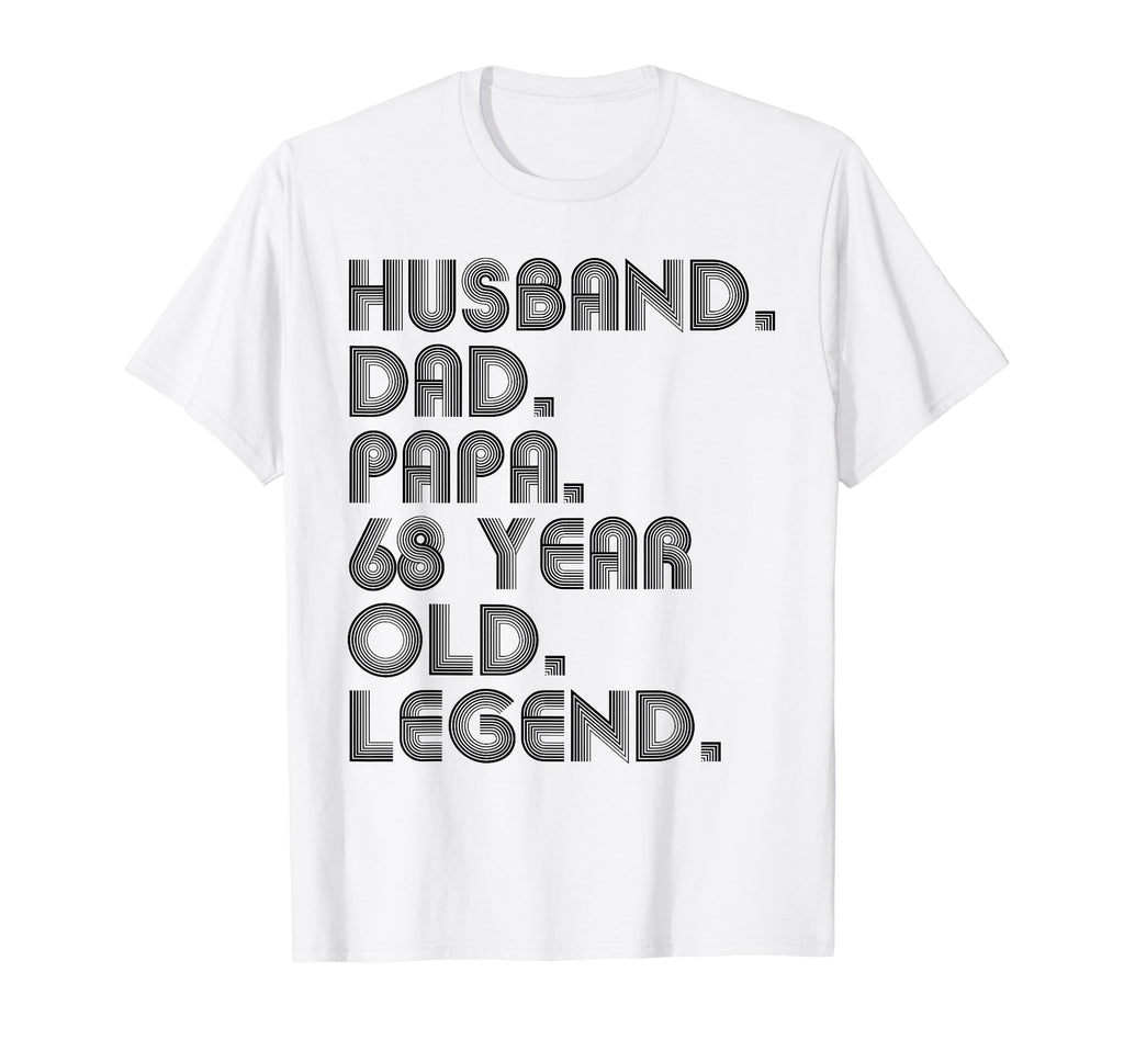 Husband Dad Papa 68 Year Old Legend T-Shirt - Custom Art Print for Adults - T-Shirt, Sweatshirt, Hoodie