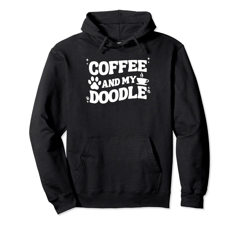 Coffee And My Doodle Lover Funny Hoodie - Fun Novelty Design for Adults - T-Shirt, Sweatshirt, Hoodie