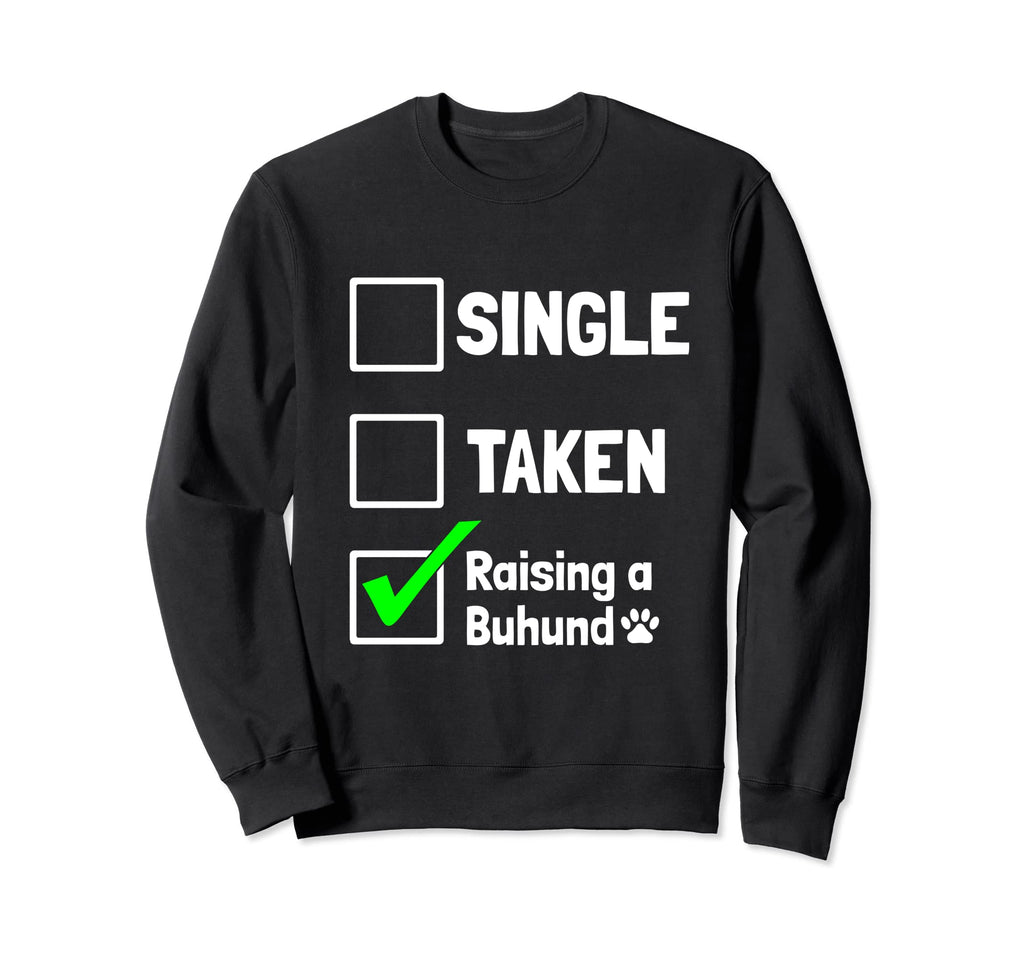 Single Taken Raising Buhund Funny Dog Sweatshirt - Unique Graphic Men Women - T-Shirt, Sweatshirt, Hoodie