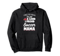 Soccer Mom Gift Loud And Proud Soccer Hoodie - Streetwear Style Unisex - T-Shirt, Sweatshirt, Hoodie