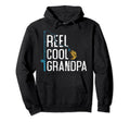Fishing Reel Grandpa Fathers Day Gift Hoodie - Unique Graphic Unisex - T-Shirt, Sweatshirt, Hoodie