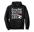 Soccer Mama Life Soccer Mom Soccer Hoodie - Novelty Apparel for Adults - T-Shirt, Sweatshirt, Hoodie