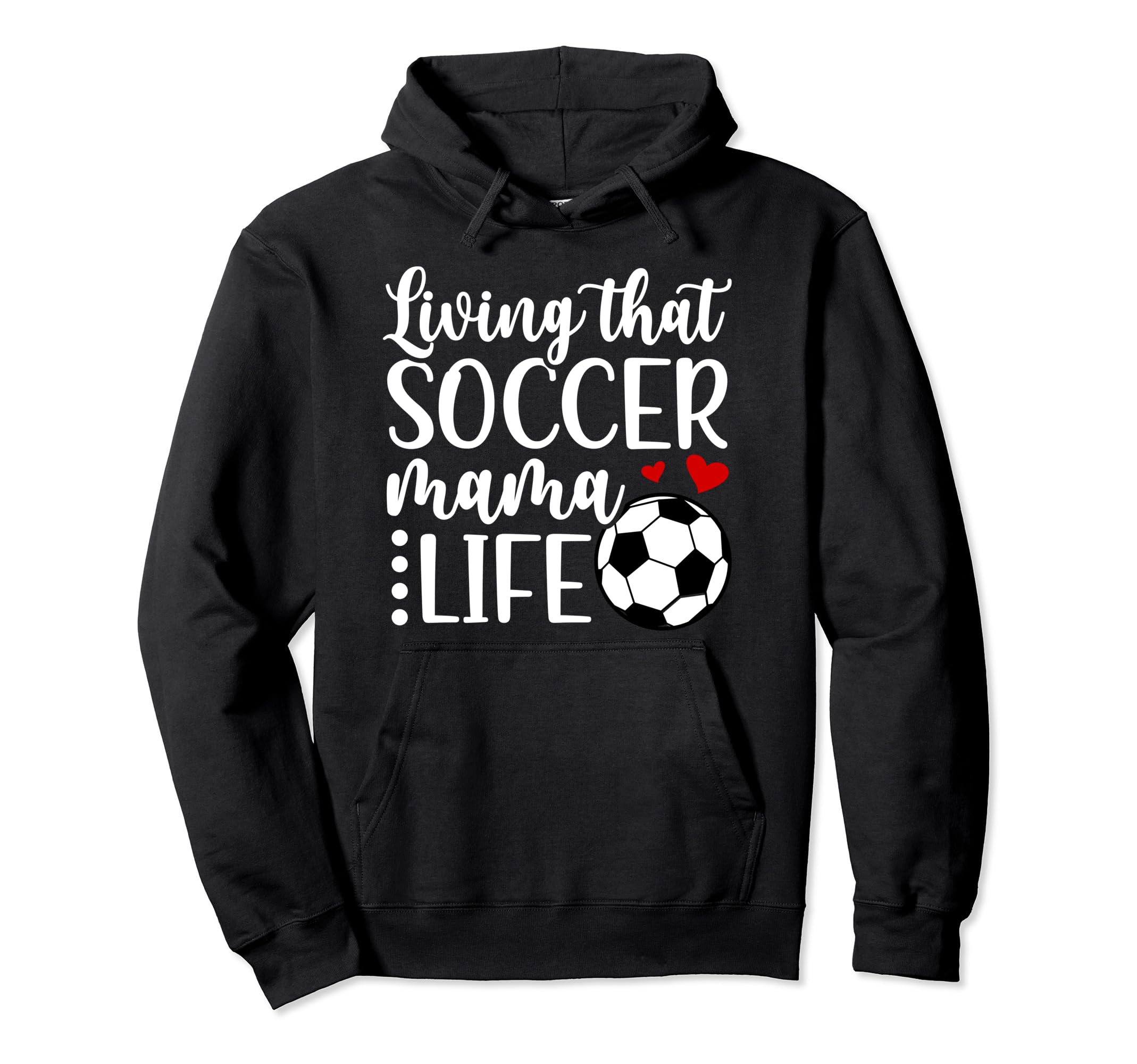 Soccer Mama Life Soccer Mom Soccer Hoodie - Novelty Apparel for Adults - T-Shirt, Sweatshirt, Hoodie