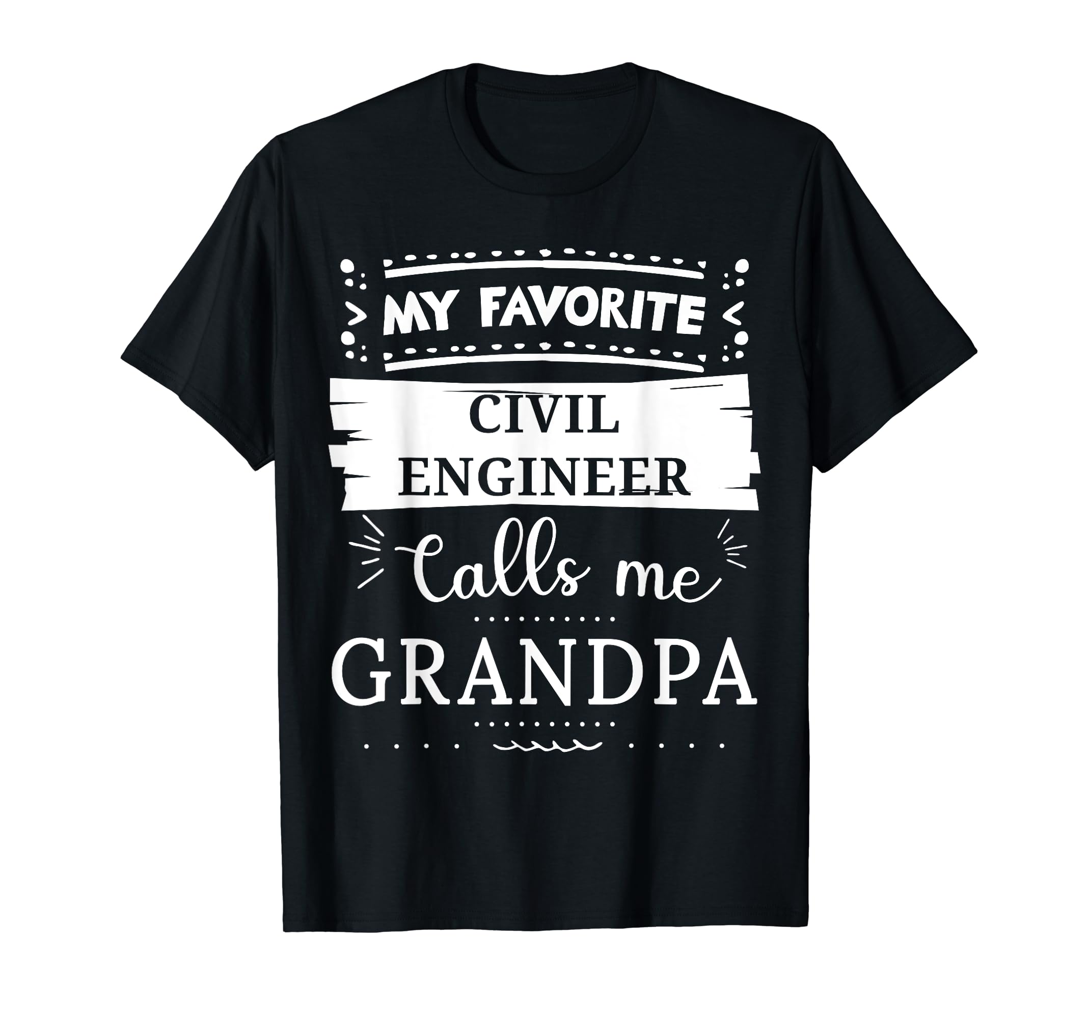 My Favorite Civil Engineer Calls Me T-Shirt - Unique Graphic Men Women - T-Shirt, Sweatshirt, Hoodie