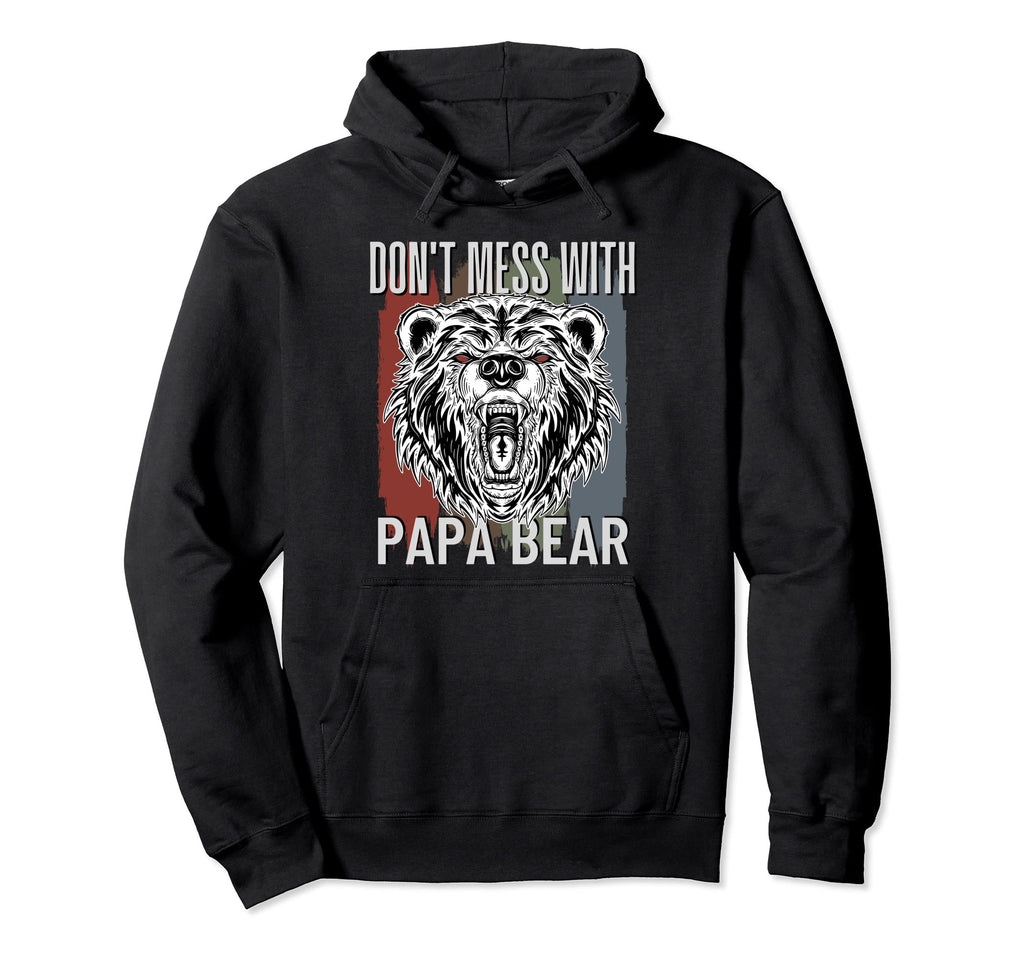 Dont Mess Papa Bear Fathers Day Hoodie - Aesthetic Graphic Unisex - T-Shirt, Sweatshirt, Hoodie