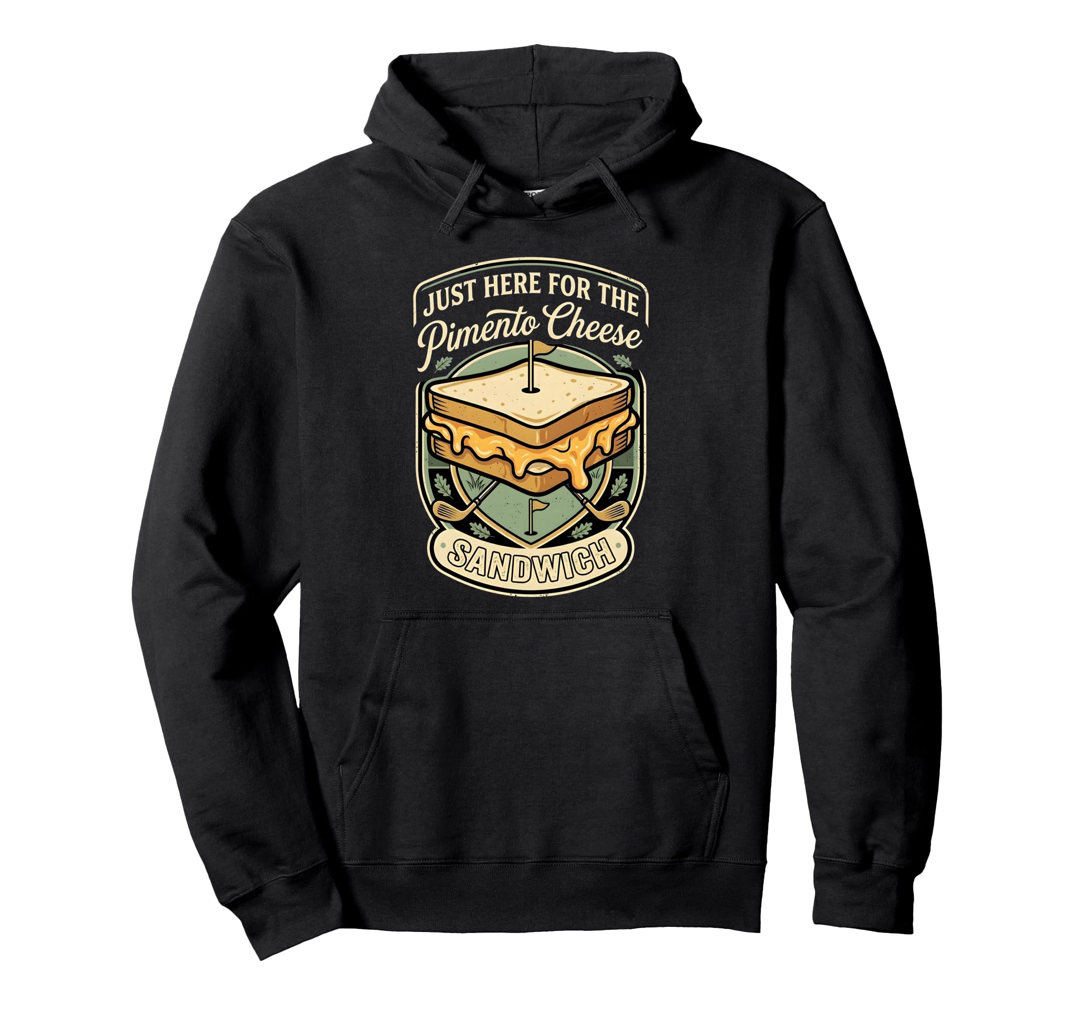 Im Just Here Pimento Cheese Sandwich Golf Hoodie - Graphic Print Men Women - T-Shirt, Sweatshirt, Hoodie