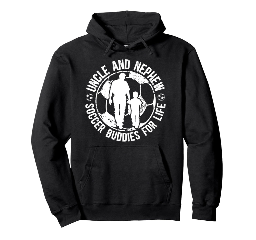Soccer Uncle And Nephew Soccer Hoodie - Casual Everyday Wear for Adults - T-Shirt, Sweatshirt, Hoodie