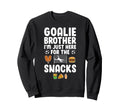 Funny Soccer Goalie Brother Sweatshirt - Fun Novelty Design for Adults - T-Shirt, Sweatshirt, Hoodie