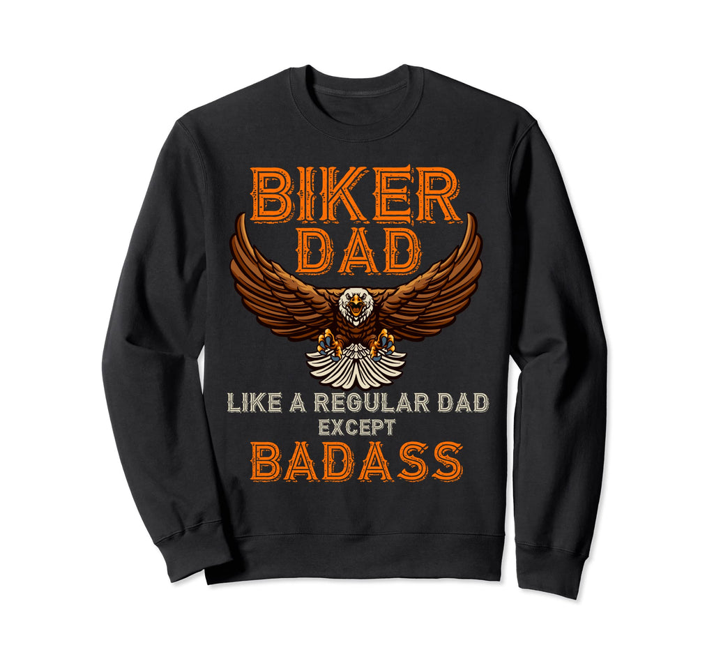 Funny Biker Dad Badass Sweatshirt - Casual Everyday Wear for Adults - T-Shirt, Sweatshirt, Hoodie