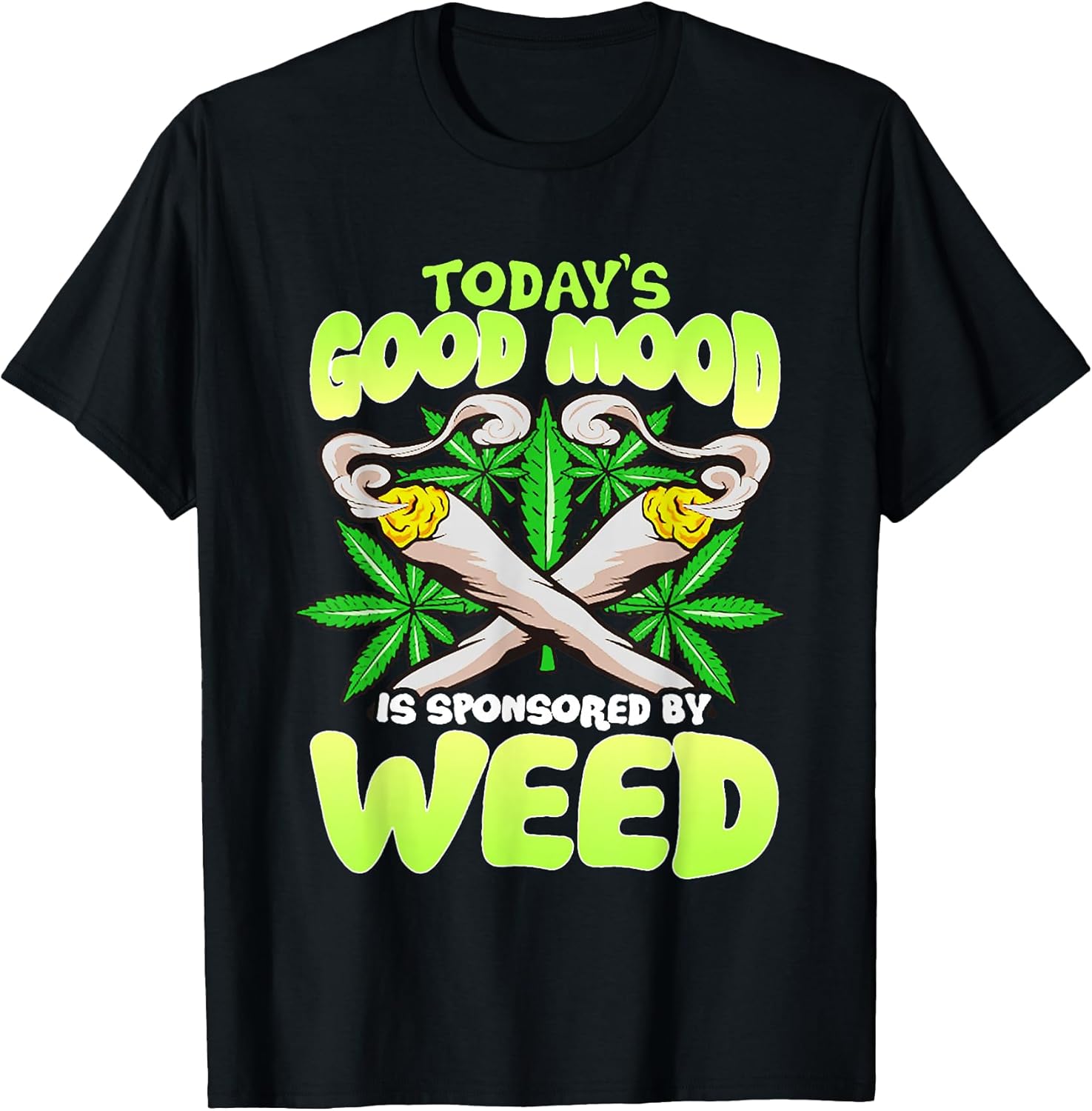 Today Good Mood is Sponsored by Weed Cannabis Funny - Adult & Kids T-Shirts, Sweatshirts & Hoodies apparel design preview 1