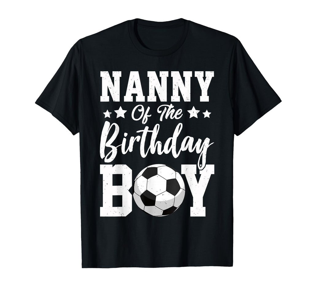 Nanny Birthday Soccer Matching Family T-Shirt - Streetwear Style Unisex - T-Shirt, Sweatshirt, Hoodie