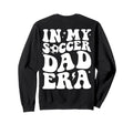 My Soccer Dad Era Sports Fathers Sweatshirt - Minimalist Print Men Women - T-Shirt, Sweatshirt, Hoodie