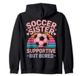 Funny Soccer Sister Soccer Hoodie - Novelty Apparel Unisex - T-Shirt, Sweatshirt, Hoodie