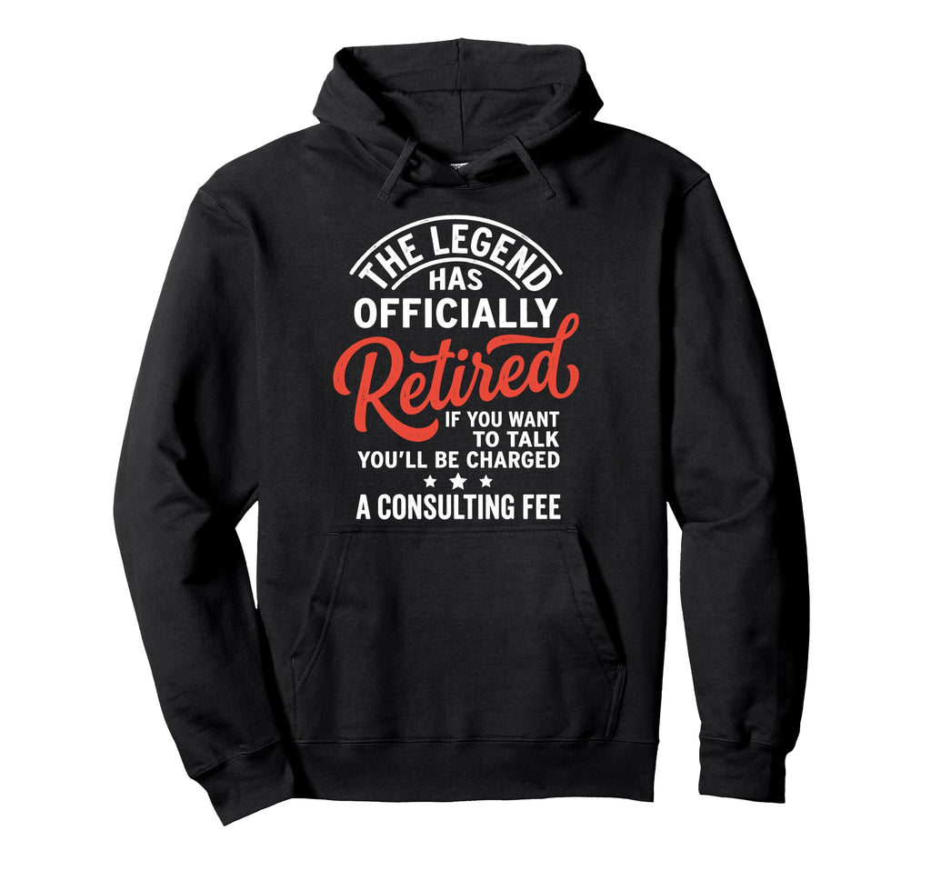 Legend Has Officially Retired If Want Hoodie - Trendy Graphic Men Women - T-Shirt, Sweatshirt, Hoodie