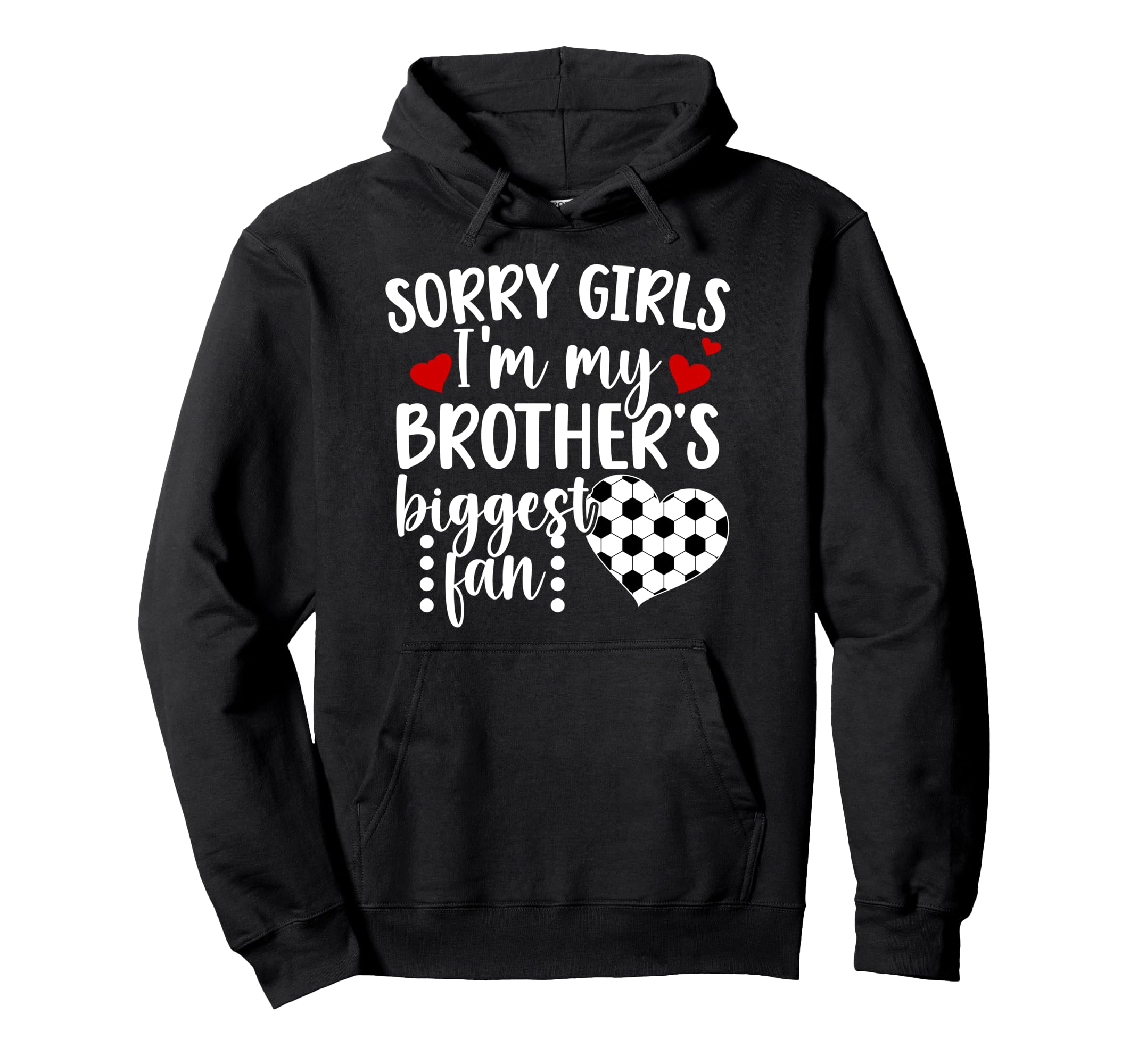 Brothers Biggest Fan Soccer Sister Soccer Hoodie - Graphic Print Unisex - T-Shirt, Sweatshirt, Hoodie