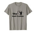 Golf Present Dad Golf Father Funny T-Shirt - Streetwear Style Men Women - T-Shirt, Sweatshirt, Hoodie