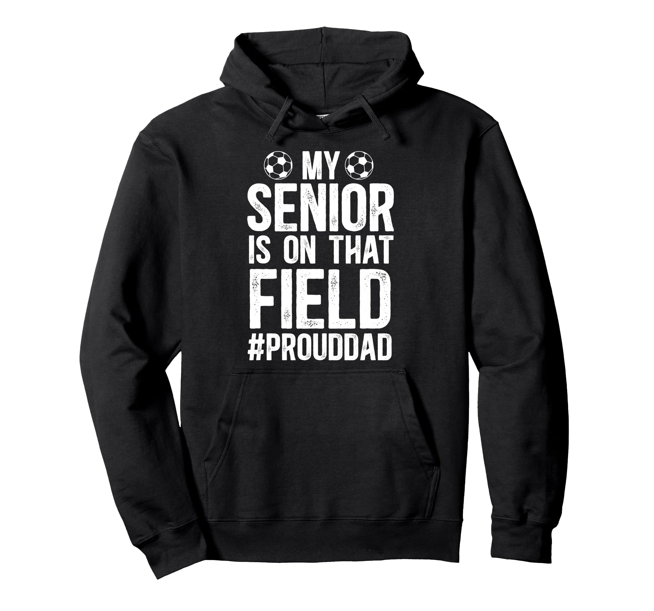 Proud Soccer Senior Dad Soccer Senior Hoodie - Unique Graphic Men Women - T-Shirt, Sweatshirt, Hoodie