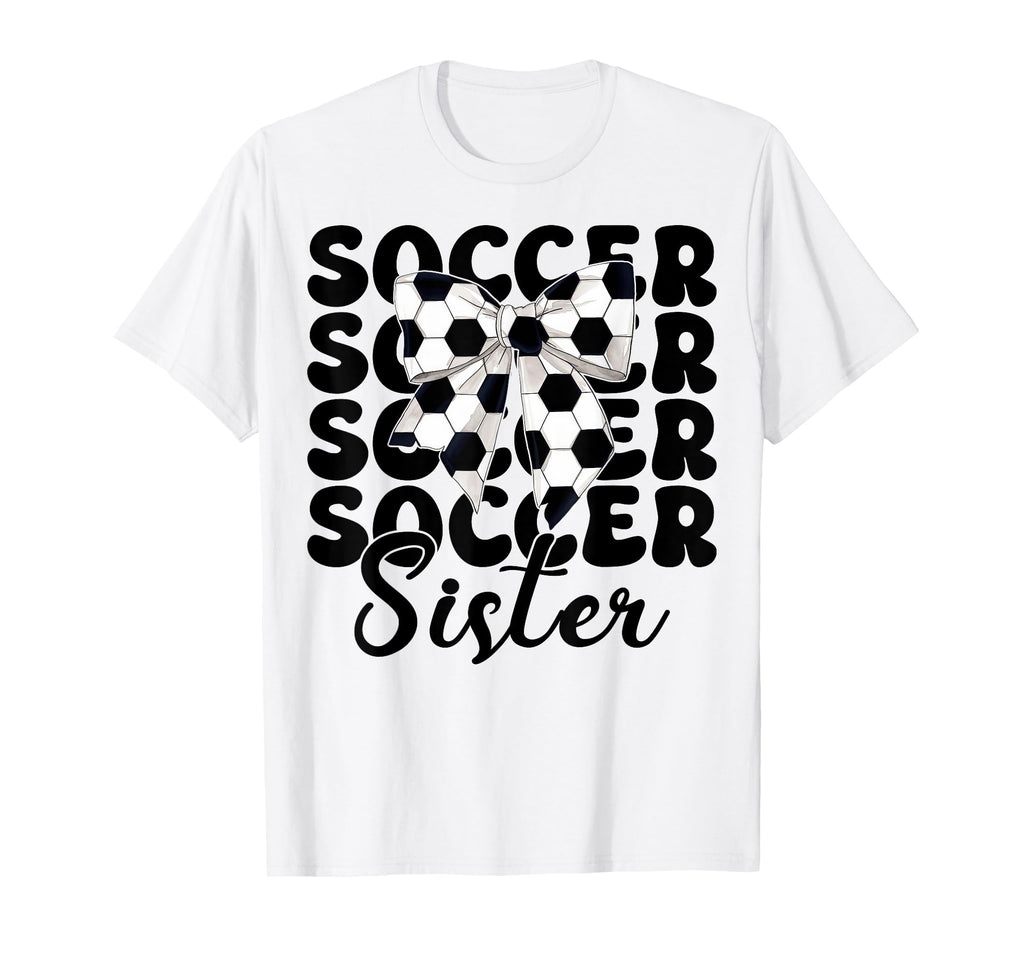 Soccer Sister Soccer Sis Coquette Bow T-Shirt - Streetwear Style for Adults - T-Shirt, Sweatshirt, Hoodie