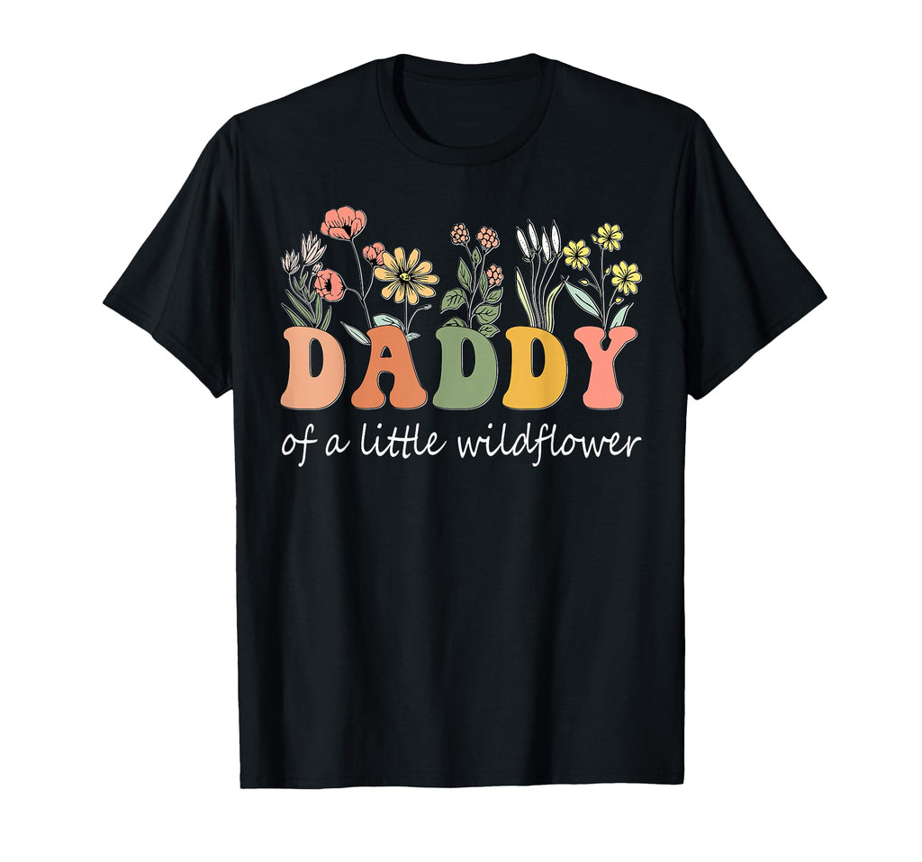 Daddy Little Wildflower Family Matching T-Shirt - Fun Novelty Design Unisex - T-Shirt, Sweatshirt, Hoodie