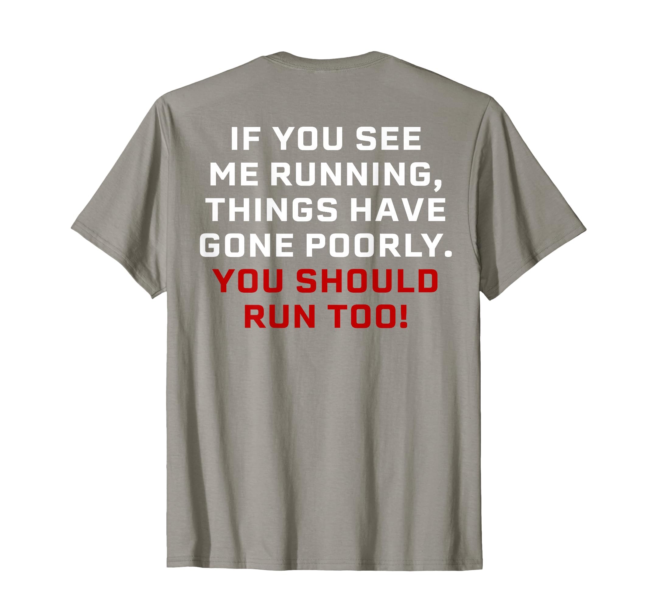 If You See Me Running Things Have Gone T-Shirt - Streetwear Style Unisex - T-Shirt, Sweatshirt, Hoodie