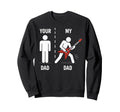 Your Dad My Dad Funny Father Music Sweatshirt - Streetwear Style Men Women - T-Shirt, Sweatshirt, Hoodie