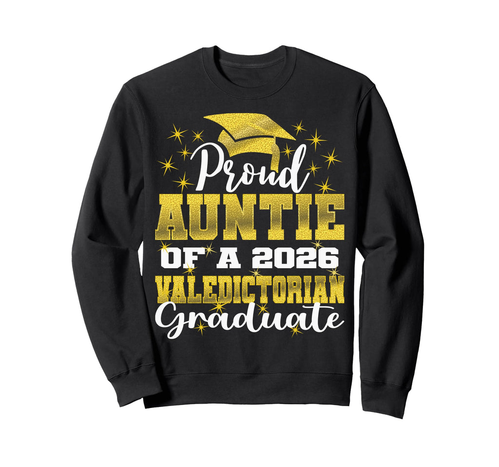 Proud Auntie 2026 Valedictorian Sweatshirt - Unique Graphic Men Women - T-Shirt, Sweatshirt, Hoodie