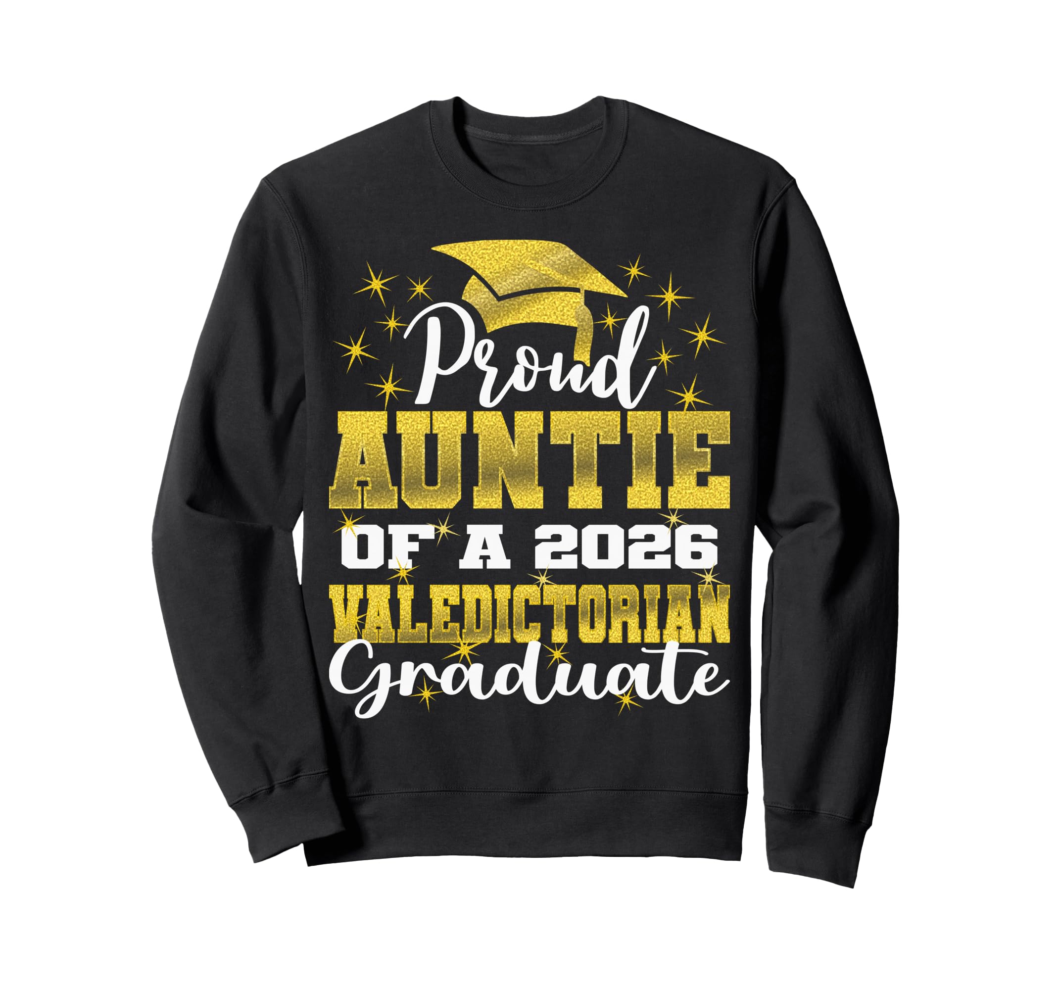 Proud Auntie 2026 Valedictorian Sweatshirt - Unique Graphic Men Women - T-Shirt, Sweatshirt, Hoodie