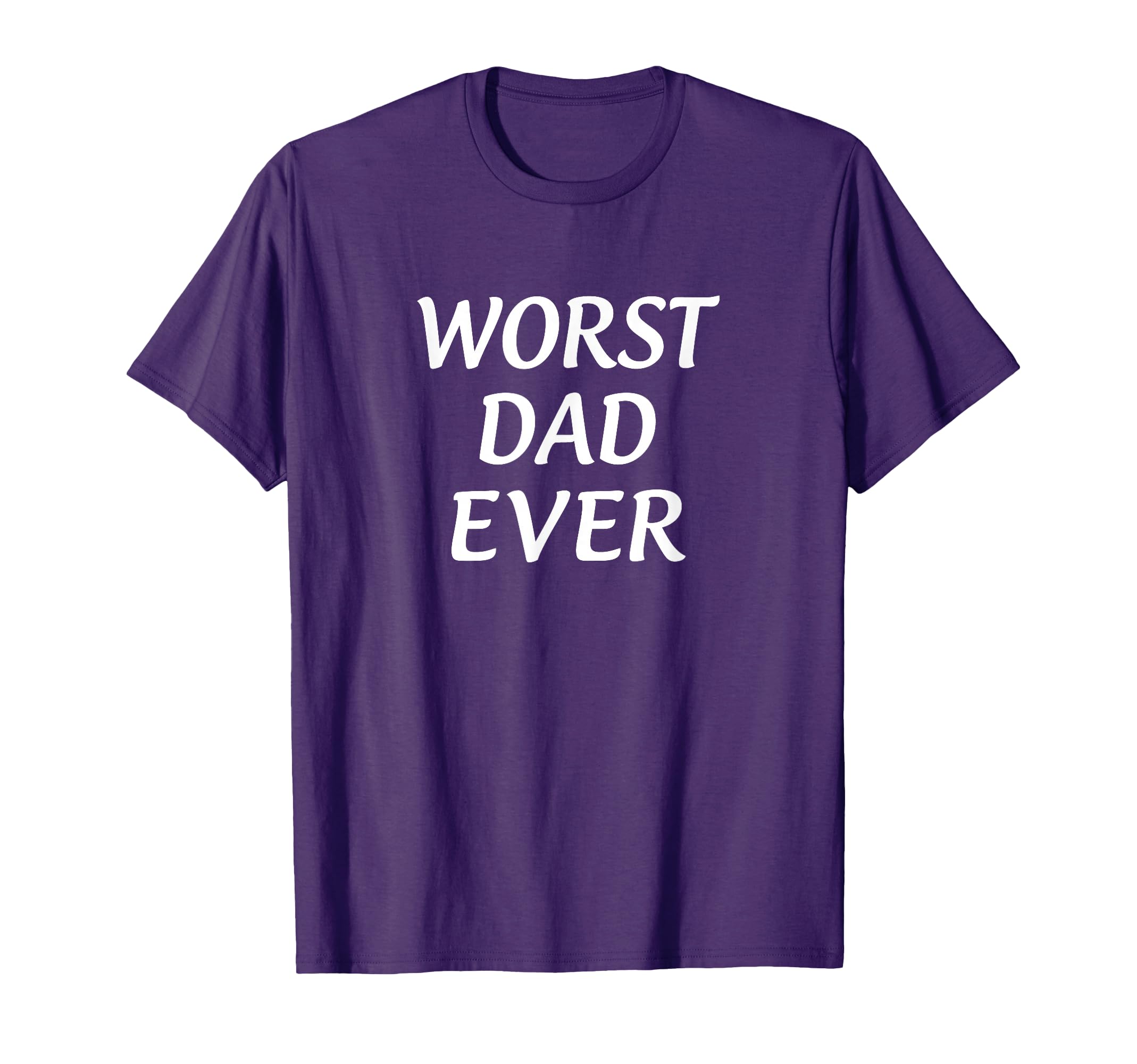 Worst Dad Ever T-Shirt - Aesthetic Graphic for Adults - T-Shirt, Sweatshirt, Hoodie