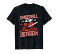 Baseball Is My Favorite Season Mom And T-Shirt - Unique Graphic Men Women - T-Shirt, Sweatshirt, Hoodie