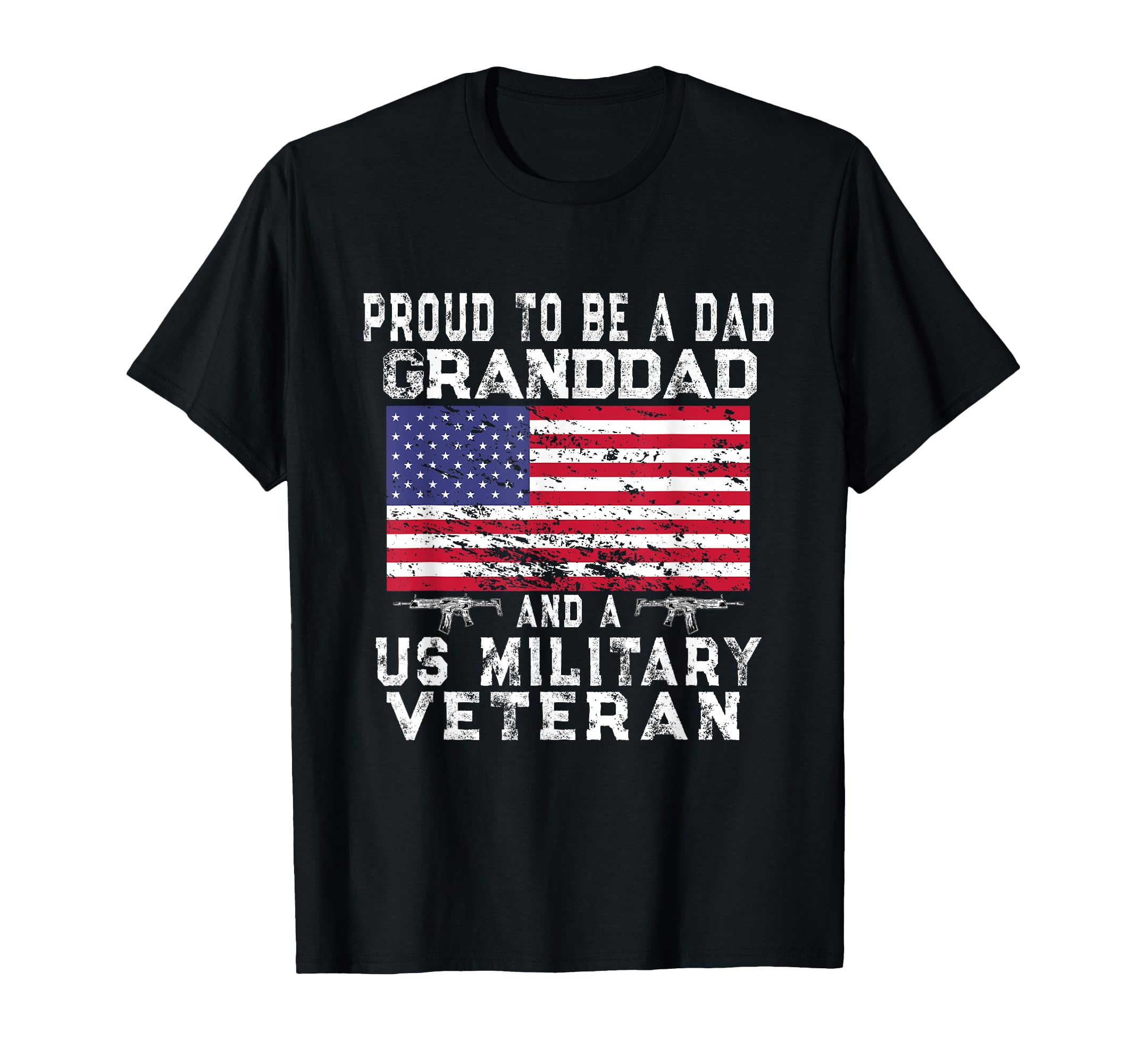 Proud Dad Granddad Military Veteran Us T-Shirt - Novelty Apparel Unisex - T-Shirt, Sweatshirt, Hoodie