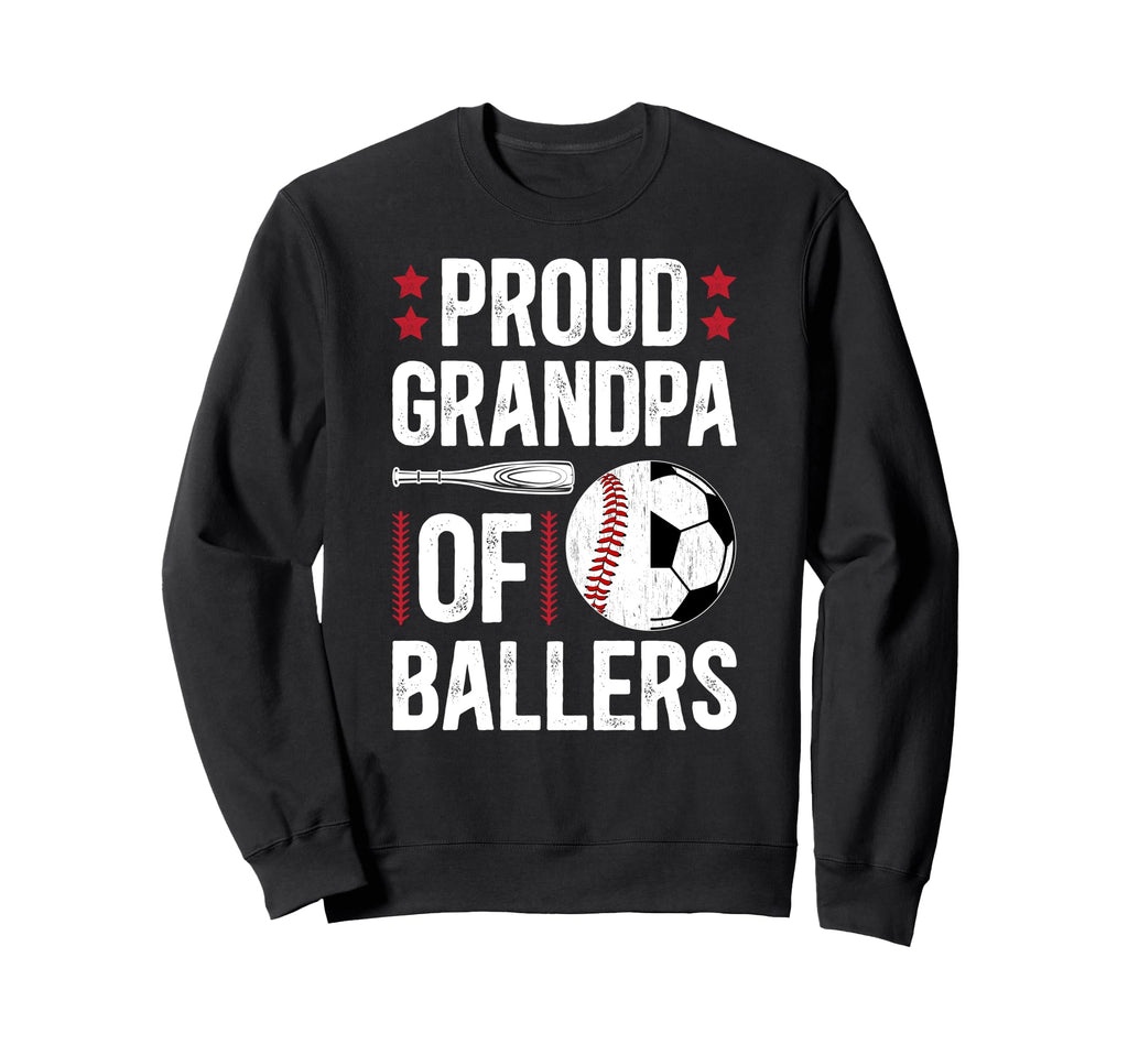 Proud Grandpa Ballers Baseball Soccer Sweatshirt - Streetwear Style Unisex - T-Shirt, Sweatshirt, Hoodie