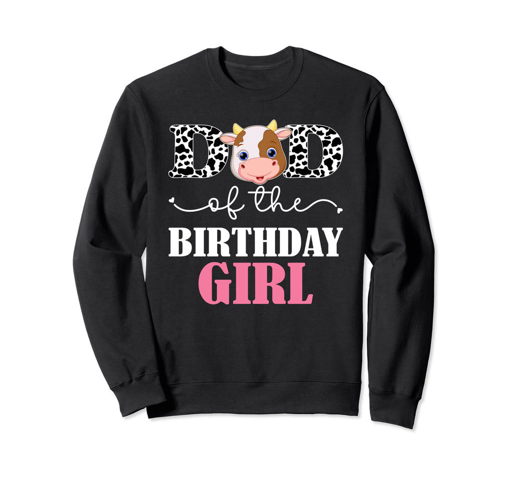 Dad Birthday Cow Farm Birthday Sweatshirt - Aesthetic Graphic for Adults - T-Shirt, Sweatshirt, Hoodie