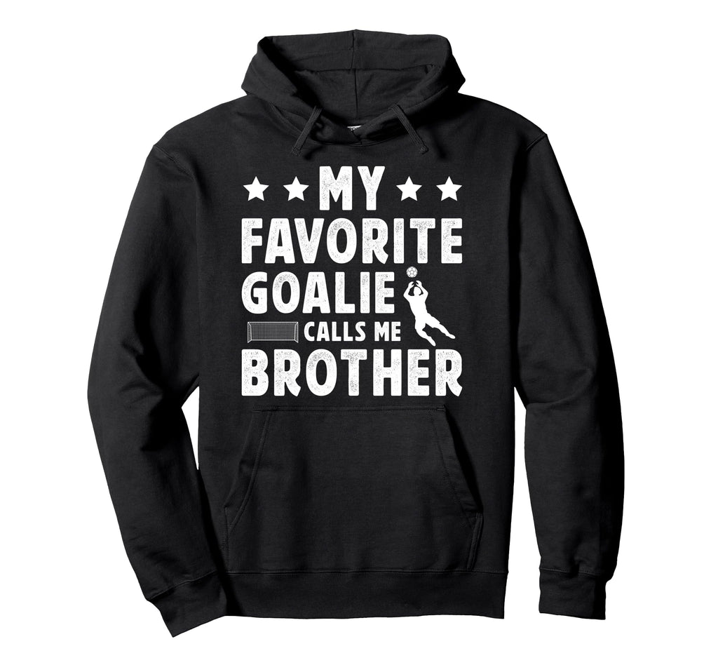 Proud Soccer Goalie Brother Soccer Hoodie - Minimalist Print for Adults - T-Shirt, Sweatshirt, Hoodie