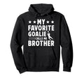 Proud Soccer Goalie Brother Soccer Hoodie - Minimalist Print for Adults - T-Shirt, Sweatshirt, Hoodie