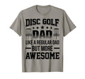 Disc Golf Dad Like Regular Dad But T-Shirt - Streetwear Style Men Women - T-Shirt, Sweatshirt, Hoodie