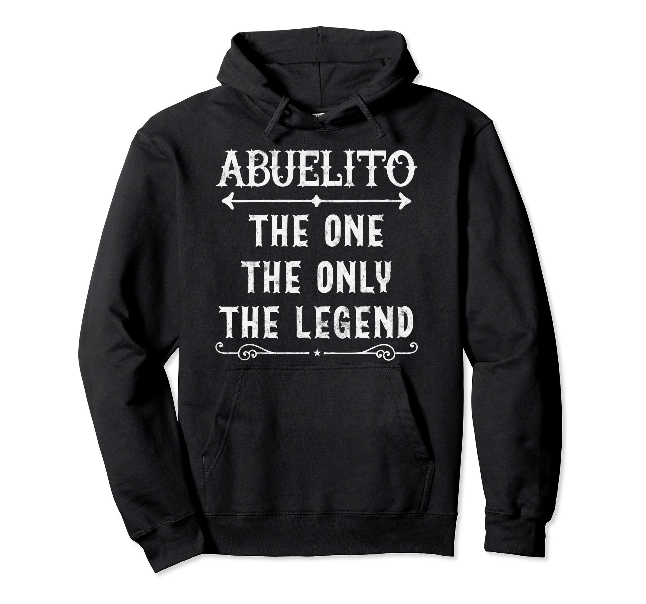 Abuelito One Only Legend Fathers Day Hoodie - Fun Novelty Design Men Women - T-Shirt, Sweatshirt, Hoodie