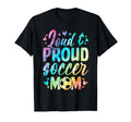 Loud And Proud Soccer Mom Birthday T-Shirt - Novelty Apparel Men Women - T-Shirt, Sweatshirt, Hoodie