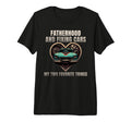 Fatherhood And Fixing Cars My Two T-Shirt - Unique Graphic for Adults - T-Shirt, Sweatshirt, Hoodie