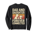 Dad And Daughter Forever Connected Sweatshirt - Custom Art Print Unisex - T-Shirt, Sweatshirt, Hoodie